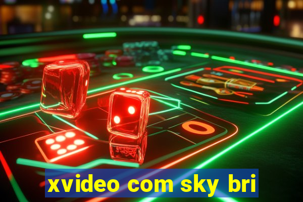 xvideo com sky bri